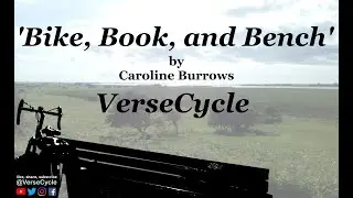 Bike, Book, and Bench | Caroline Burrows  | VerseCycle  | Cycling Poet | Cycling | Heartbreak Poem