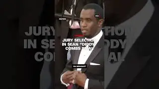 Breaking down jury selection for the Sean &lsquo;Diddy&rsquo; Combs trial