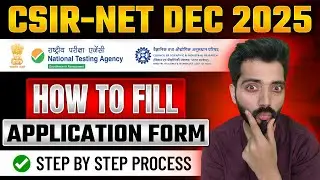How to Fill CSIR NET Dec 2025 Application Form? - Step by Step Process