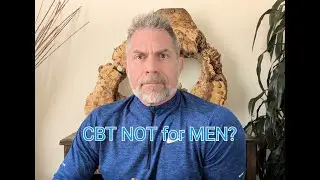CBT NOT for MEN?