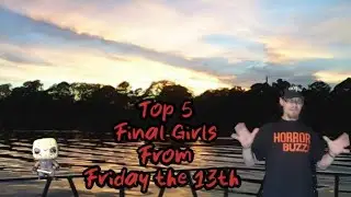 Top 5 Friday the 13th Final Girl Ranking by MR. FLIXTER