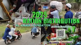 RATION DISTRIBUTION 2025 | ZAKAT 'S MONEY DISTRIBUTION | org=AL-KHAIR FOUNDATION DEEN BHI DUNIYA BHI