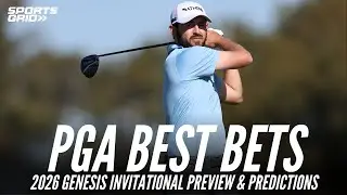2026 Genesis Invitational: Best Bets And Predictions