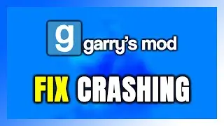 How to FIX Garry's mod Crashing