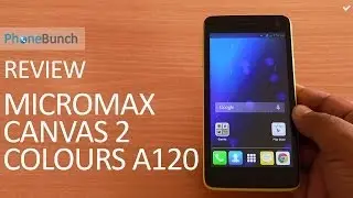 Micromax Canvas 2 Colours A120 Review