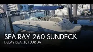 [SOLD] Used 2007 Sea Ray 260 Sundeck in Delray Beach, Florida