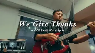 We Give Thanks // CCF Exalt Worship | Electric Guitar Cover | In Ear Mix | Worship Live