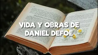Vida y obras de Daniel Defoe