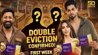 THE 50 SHOW : DOUBLE EVICTION COFIRMED FIRST WEEK #biggboss 