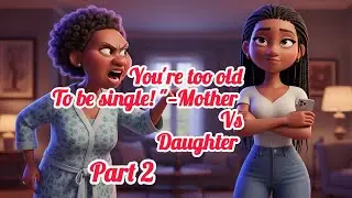 African Family Tales | My Mother Won’t Stop Talking About Marriage 😭