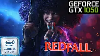 Redfall - GTX 1050 | Intel i5 7300HQ | PC Performance Test Benchmark