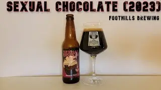 Sexual Chocolate (2023) (Russian Imp Stout) | Foothills Brewing | Beer Review