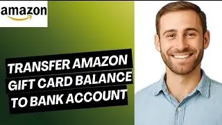 Transfer Amazon Gift Card Balance To Bank Account
