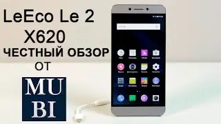 leeco le 2 x620 обзор честный отзыв реального пользователя leeco le 2 x620 LeTv LeEco Le 2 X620
