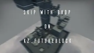 Skip with bhop on kz_futureblock ft. neon [KZT]