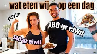 WAT ETEN WIJ OP EEN DAG | fit couple edition