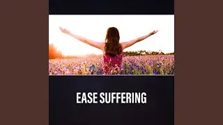 Ease Suffering