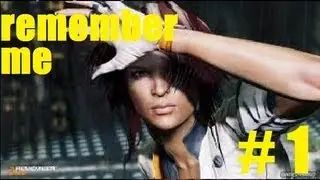 Remember Me- Gameplay- Walkthrough- Part 1 - PC PS3 HD