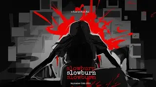 slowburn | Short Animation