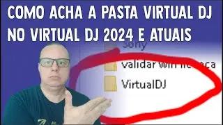 COMO ACHA A PASTA VIRTUAL DJ NO VIRTUAL DJ 2024 E ATUAIS