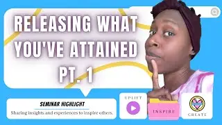 Releasing What You've Attained - ADC Self-Development Group Seminar Highlights