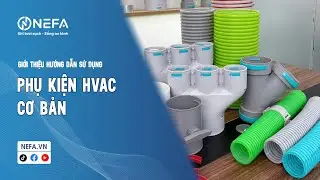 Hướng Dẫn Sử Dụng Phụ Kiện HVAC Cơ Bản | Ứng Dụng Thực Tế Trong Hệ Thống Cấp Khí Tươi