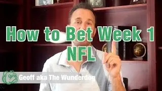 Wunderdog Sports: How to Bet Week 1 NFL