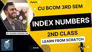 #2/4 Index Numbers | CU BCOM 3rd Semester Maths | Adarsh Nopany Classes 🔥
