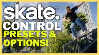 skate. Control Schemes & Presets Overview! | NEW EA skate. Gameplay!