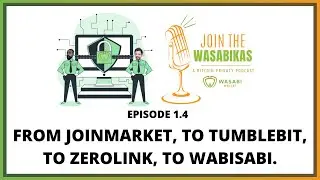 1.4 From Joinmarket, to Tumblebit, to Zerolink, to WabiSabi