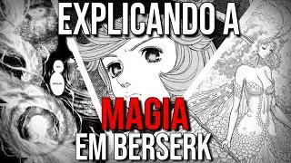 EXPLICANDO COMO FUNCIONA A MAGIA EM BERSERK