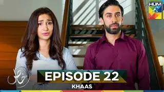 Khaas Episode 22