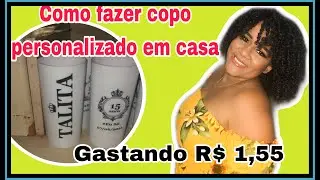 COMO FAZER COPO PERSONALIZADO PARA FESTA | 15 ANOS