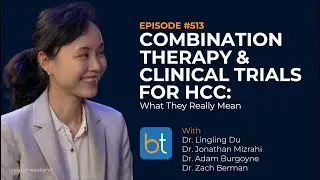Combination Therapy & Clinical trials for Advanced HCC: What They Really Mean | BackTable Ep. 513