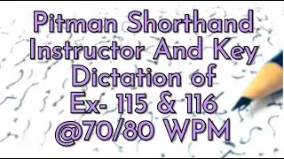 Pitman Shorthand Instructor And Key || Dictation of Ex- 115 & 116 || @70/80 WPM ||