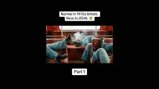Normal in 1970s Britain now illegal.
