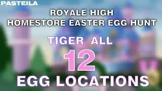 ROYALE HIGH EASTER EGG HUNT - TIGER ALL 15 EGGS [READ PINNED COMMENT]