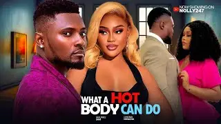 WHAT A HOT BODY CAN DO, FEATURING MAURICE SAM AND CHIOMA NWAOHA. #2025  LATEST NOLLYWOOD MOVIE
