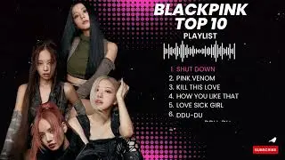 Blackpink Top10 Playlist 2023. #blackpink #jennie #rose #lisa #jisoo