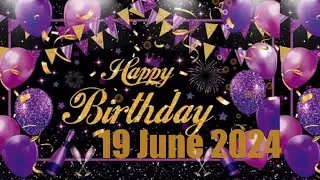 19 June Best Happy Birthday To You| Happy Birthday Song 2024| Happy Birthday Video Status| Peace