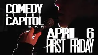 COMEDY at the CAPITOL Bar April 6