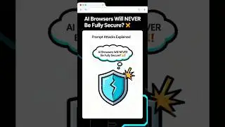 AI Browsers Will NEVER Be Fully Secure? 😱 Prompt Attacks Explained