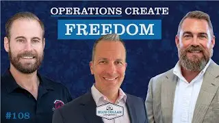 Can Your Business Run Without You? Let’s Ask Bill | Blue Collar StartUp #108