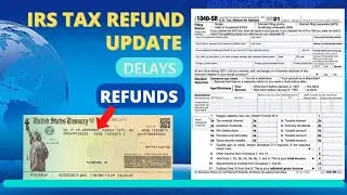 2023 IRS TAX REFUND UPDATE - New Refunds Approved, Refund Delays, Reduced Refunds, IRS Letters