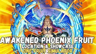 AWAKENED PHOENIX LOCATION AND SHOWCASE (ONE FRUIT SIMULATOR)