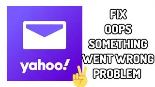 Fix Yahoo Mail App 'Oops Something Went Wrong' Problem|| TECH SOLUTIONS BAR