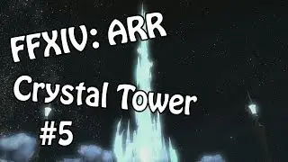 FFXIV Crystal Tower #5 | King Behemoth & Acheron