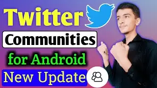 Twitter Communities for Android Update || Join Communities from Android || Communities feature