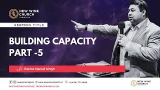 Building Capacity - Part 5 | New Wine Church Lynchburg VA #prophetic