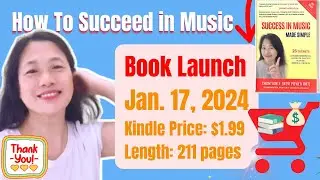 Book Launch: Success in Music, Could you support me by getting the KINDLE VERSION? ONLY $1.99!